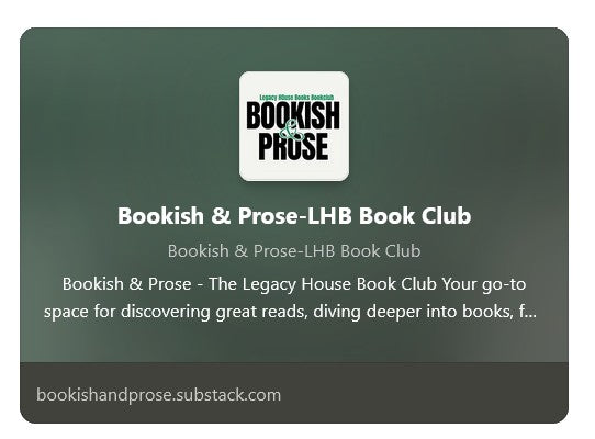 BOOKISH & PROSE: Legacy HOuse Book Club