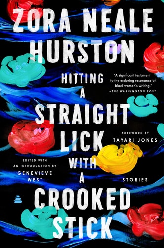 Hitting a Straight Lick with a Crooked Stick Stories from the Harlem Renaissance