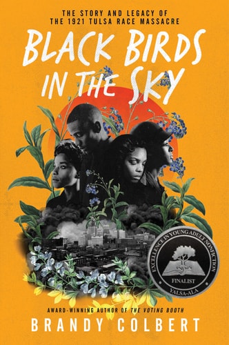 Black Birds in the Sky The Story and Legacy of the 1921 Tulsa Race Massacre
