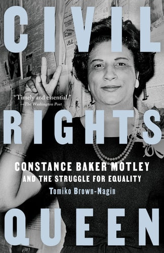 Civil Rights Queen Constance Baker Motley and the Struggle for Equality