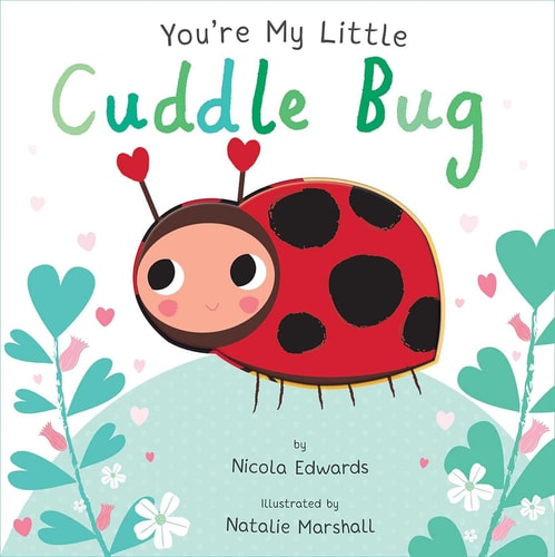 You're My Little Cuddle Bug  (You're My Little Series)
