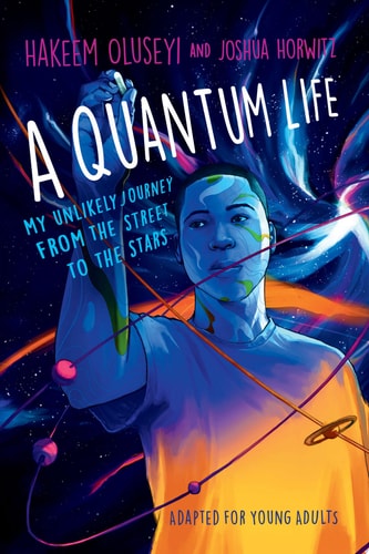 A Quantum Life (Adapted for Young Adults) My Unlikely Journey from the Street to the Stars