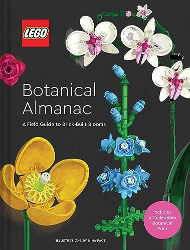 LEGO Botanical Almanac A Field Guide to Brick-Built Blooms