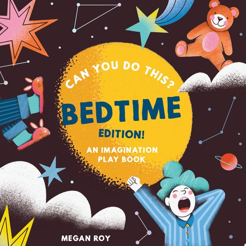Can You Do This? (Bedtime Edition) An Imagination Play Book