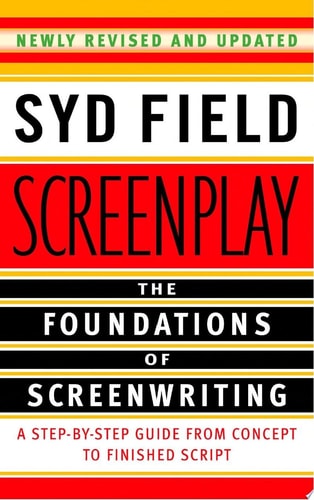 Screenplay The Foundations of Screenwriting