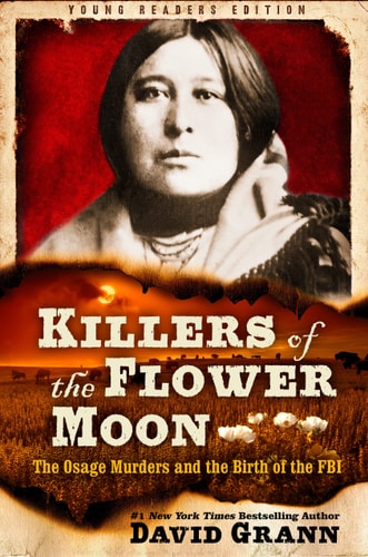 Killers of the Flower Moon: Adapted for Young Readers The Osage Murders and the Birth of the FBI