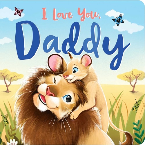 I Love You, Daddy Padded Board Book