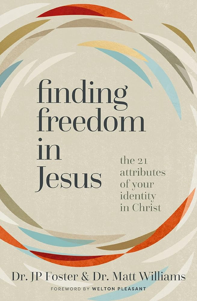 Finding Freedom in Jesus: The 21 Attributes of Your Identity in Christ cover image